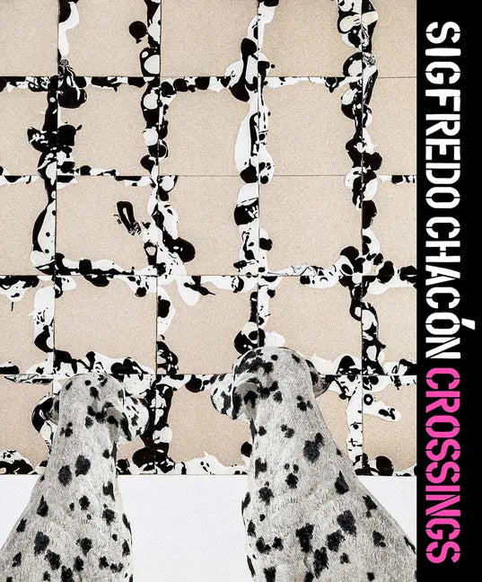 Sigfredo Chacón: Crossing - Hardcover