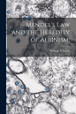 Mendel's Law and the Heredity of Albinism; - Paperback