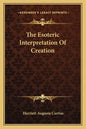 The Esoteric Interpretation of Creation - Paperback