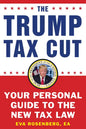 The Trump Tax Cut: Your Personal Guide to the New Tax Law - Paperback