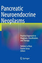 Pancreatic Neuroendocrine Neoplasms: Practical Approach to Diagnosis, Classification, and Therapy - Hardcover