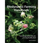 Biodynamic Farming Handbook: Activating Soil Fertility for Growing Healthy Food - Paperback