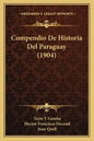 Compendio De Historia Del Paraguay (1904) - Paperback