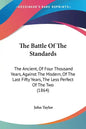 The Battle Of The Standards: The Ancient, Of Four Thousand Years, Against The Modern, Of The Last Fifty Years, The Less Perfect Of The Two (1864) - Paperback