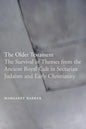 The Older Testament: The Survival of Themes from the Ancient Royal Cult in Sectarian Judaism and Early Christianity - Paperback