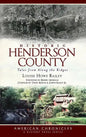 Historic Henderson County: Tales from Along the Ridges - Hardcover