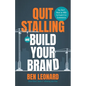 Quit Stalling and Build Your Brand: You Don't Need an MBA to Crush It in Ecommerce - Paperback