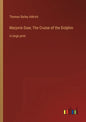 Marjorie Daw; The Cruise of the Dolphin: in large print - Paperback