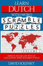 Learn Dutch with Word Scramble Puzzles Volume 1: Learn Dutch Language Vocabulary with 110 Challenging Bilingual Word Scramble Puzzles - Paperback