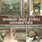 Shang and Zhou Dynasties: The Bronze Age of China - Early Civilization Ancient History for Kids 5th Grade Social Studies - Paperback