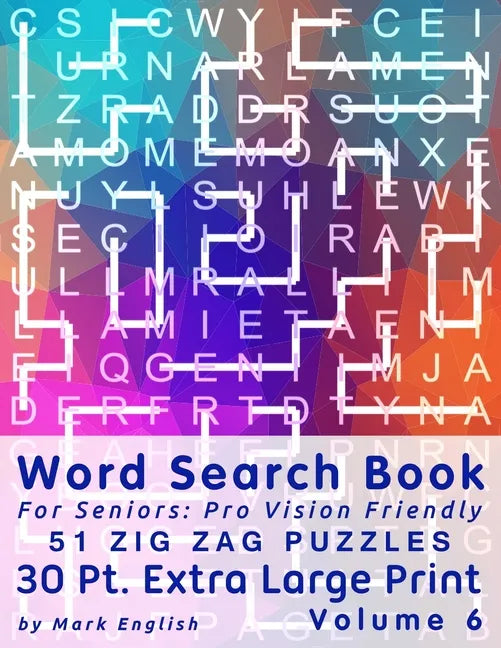 Word Search Book For Seniors: Pro Vision Friendly, 51 Zig Zag Puzzles, 30 Pt. Extra Large Print, Vol. 6 - Paperback