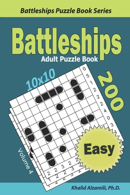 Battleships Adult Puzzle Book: 200 Easy (10x10) Puzzles - Paperback
