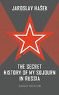 The Secret History of my Sojourn in Russia - Hardcover