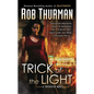 Trick of the Light: A Trickster Novel - Mass Market Paperbound