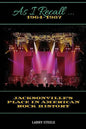 As I Recall ...: Jacksonville's Place in American Rock History - Paperback