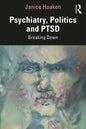 Psychiatry, Politics and Ptsd: Breaking Down - Paperback