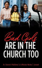 Bad Girls are in the Church Too - Paperback
