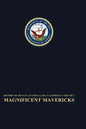 Magnificent Mavericks: Transition of the Naval Ordnance Test Station From Rocket Station to Research, Development, Test, and Evaluation Center, 1948-5 - Hardcover