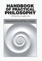 Handbook of Practical Philosophy: 120 Tips for a Better Life - Hardcover