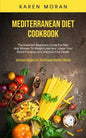 Mediterranean Diet Cookbook: The Essential Beginners Guide For Men And Women To Weight Loss And Lower Your Blood Pressure And Improve Your Health ( - Paperback
