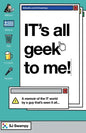 IT's All Geek to Me! - Paperback