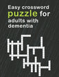 Easy Crossword Puzzles For Adults With dementia: relaxing activity books for adults the big activity book for anxious people, Includes Relaxing Memory - Paperback
