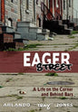 Eager Street: A Life on the Corner and Behind Bars - Hardcover