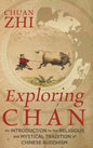 Exploring Chán: An Introduction to the Religious and Mystical Tradition of Chinese Buddhism - Hardcover
