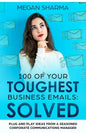 100 of Your Toughest Business Emails: Solved: Plug and Play Ideas From a Seasoned Corporate Communications Manager - Paperback