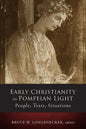 Early Christianity in Pompeian Light: People, Texts, Situations - Hardcover