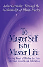 To Master Self Is to Master Life - Paperback