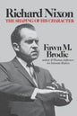Richard Nixon: The Shaping of His Character - Paperback