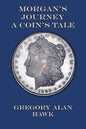 Morgan's Journey: A Coin's Tale - Paperback