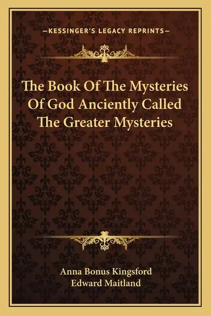 The Book of the Mysteries of God Anciently Called the Greater Mysteries - Paperback