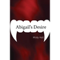 Abigail's Desire - Paperback