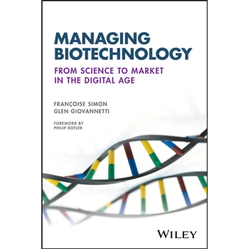 Managing Biotechnology: From Science to Market in the Digital Age - Paperback