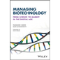 Managing Biotechnology: From Science to Market in the Digital Age - Paperback