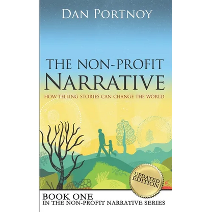 The Non-Profit Narrative: How Telling Stories Can Change the World - Paperback