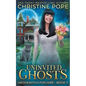 Uninvited Ghosts: A Cozy Witch Mystery - Paperback