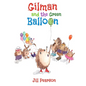 Gilman and the Green Balloon - Hardcover