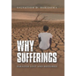 Why Sufferings: Paradise Lost and Restored - Hardcover