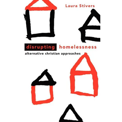 Disrupting Homelessness: Alternative Christian Approaches - Paperback
