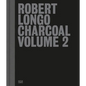 Robert Longo: Charcoal, Volume 2 - Hardcover