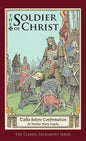 Soldier of Christ: Talks Before Confirmation - Hardcover