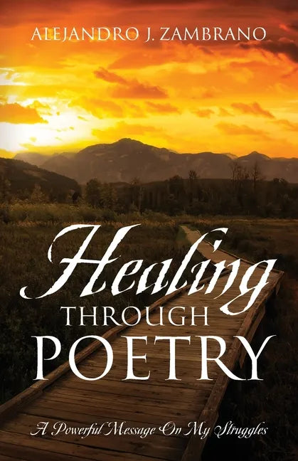 Healing Through Poetry: A Powerful Message On My Struggles - Paperback