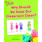 Why Should We Keep Our Classroom Clean? - Paperback