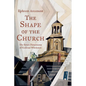The Shape of the Church - Hardcover