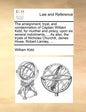 The Arraignment, Tryal, and Condemnation of Captain William Kidd, for Murther and Piracy, Upon Six Several Indictments, ... as Also, the Tryals of Nic - Paperback