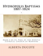 Hydropolis Baptisms 1807-1824: Book 2 of St. Paul of the Apostle Catholic Church of Mansura - Paperback