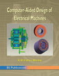 Computer Aided Design of Electrical Machines - Hardcover